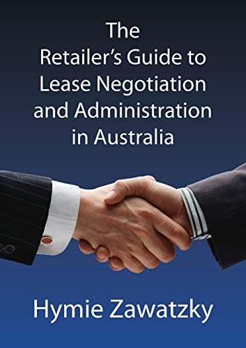 Stock image for The Retailer's Guide to Lease Negotiation and Administration in Australia for sale by PBShop.store US