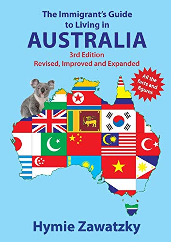 Stock image for The Immigrant's Guide to Living in Australia : 3rd Edition for sale by Better World Books Ltd