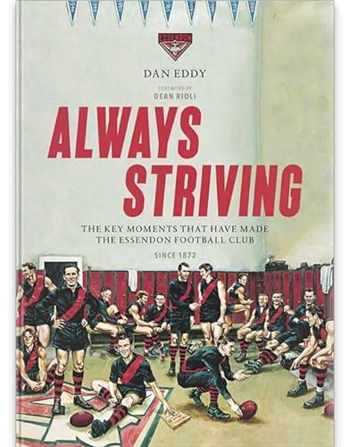 Stock image for Always Striving Great Essendon Moments Always Striving is not a blowbyblow account of the history of the Essendon Football Club Instead, this it through more than 140 years of existence for sale by PBShop.store US