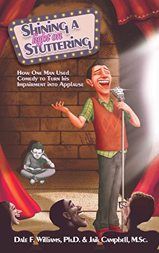 Stock image for Shining a light on stuttering: How one man used comedy to turn his impairment into applause for sale by ThriftBooks-Dallas