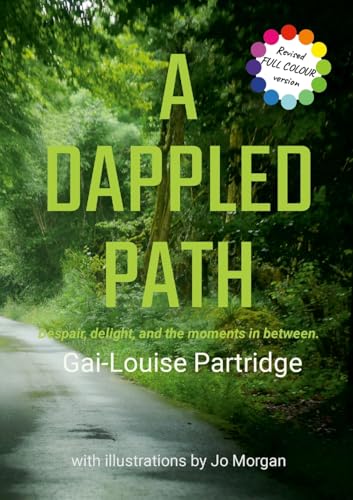 Beispielbild fr A Dappled Path: Despair, delight, and the moments in between. (Australian Languages Edition) zum Verkauf von California Books