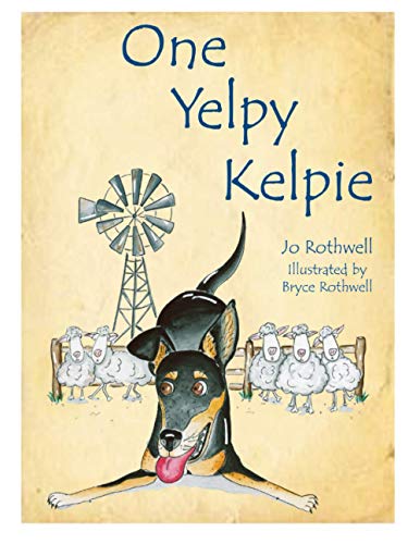 Stock image for One Yelpy Kelpie for sale by Books Unplugged