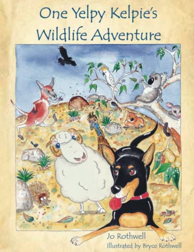 Stock image for One Yelpy Kelpie's Wildlife Adventure for sale by GF Books, Inc.