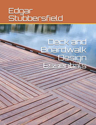 Imagen de archivo de Deck and Boardwalk Design Essentials a la venta por THE SAINT BOOKSTORE