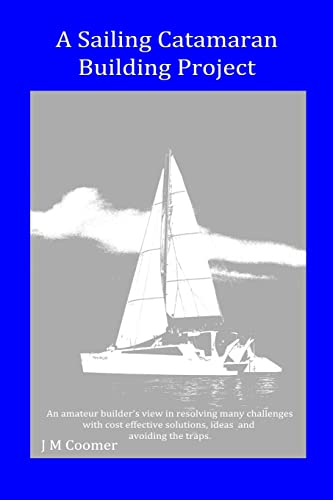 Beispielbild fr A Sailing Catamaran Building Project zum Verkauf von California Books