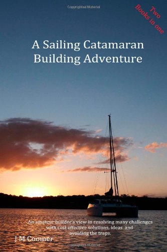 9780987406026: A Sailing Catamaran Building Adventure