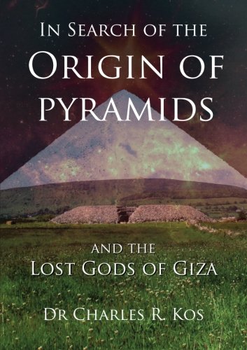 9780987420824: In Search of the Origin of Pyramids and the Lost Gods of Giza