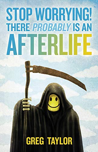 Beispielbild fr Stop Worrying! There Probably Is an Afterlife zum Verkauf von WorldofBooks