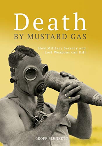 Stock image for Death By Mustard Gas: How Military Secrecy and Lost Weapons Can Kill for sale by GF Books, Inc.