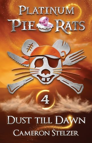 Stock image for Dust till Dawn: Platinum Pie Rats Book 4 for sale by California Books