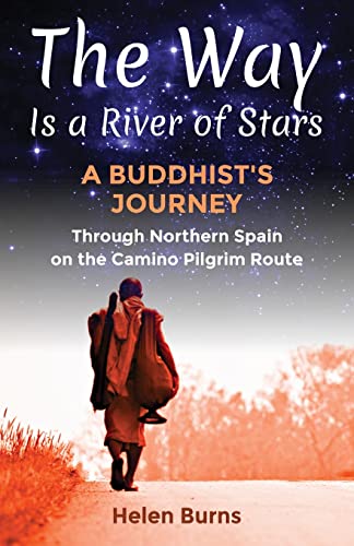 9780987464408: The Way is a River of Stars: A Buddhist's Journey Through Northern Spain on the Camino Pilgrim Route