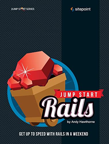 Beispielbild fr Jump Start Rails : Get up to Speed with Rails in a Weekend zum Verkauf von Better World Books