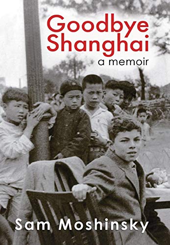 9780987517968: Goodbye Shanghai: A Memoir