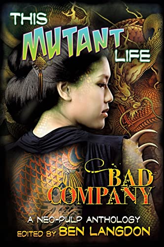 Beispielbild fr This Mutant Life: Bad Company: A Neo-Pulp Anthology zum Verkauf von Lucky's Textbooks