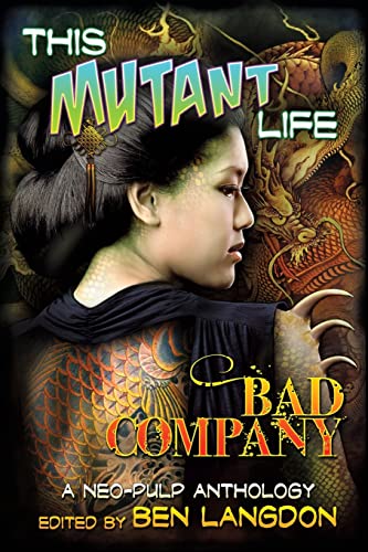 9780987530820: This Mutant Life: Bad Company: A Neo-Pulp Anthology