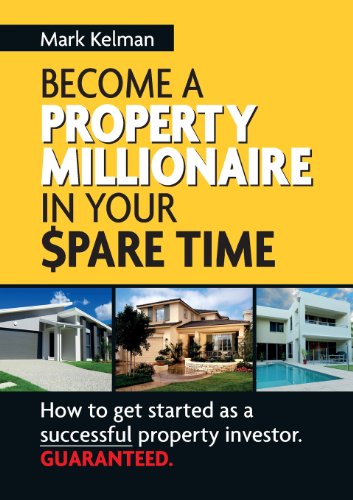 Stock image for Become a Property Millionaire in Your Spare Time How to Get Started as a Successful Property Investor Guaranteed for sale by PBShop.store US