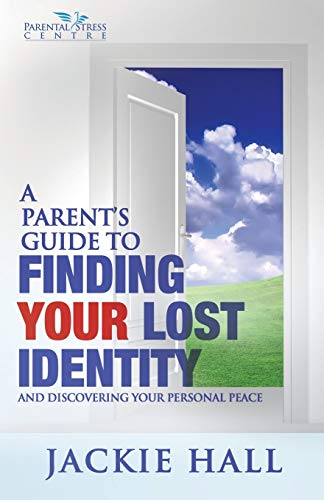 Beispielbild fr A Parent's Guide to Finding Your Lost Identity (and Discovering Your Inner Peace) zum Verkauf von Lucky's Textbooks
