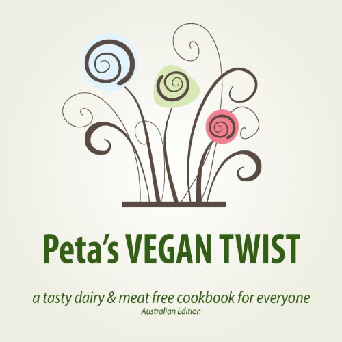 9780987557001: Peta's VEGAN TWIST (AUS): a tasty dairy and meat free cookbook for everyone: Volume 1 (Australian Edition)