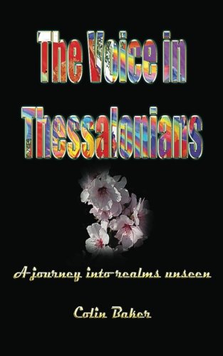 Imagen de archivo de The Voice in Thessalonians: A Journey into Realms Unseen a la venta por Revaluation Books