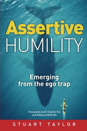 Beispielbild fr Assertive Humility: Emerging from the ego trap zum Verkauf von WorldofBooks