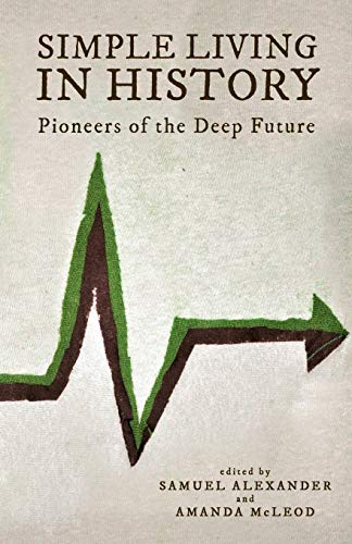 Stock image for Simple Living in History : Pioneers of the Deep Future for sale by Better World Books