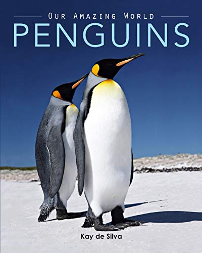 Beispielbild fr Penguins: Amazing Pictures & Fun Facts on Animals in Nature zum Verkauf von St Vincent de Paul of Lane County