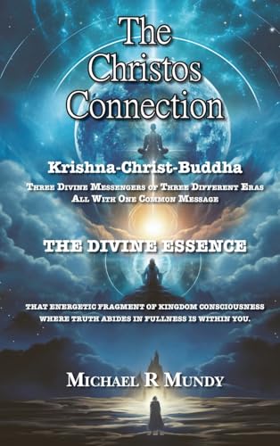 Stock image for The Christos Connection: Krishna, Christ, Buddha. Three Divine Messengers of three different eras, all with one common message. The Divine Essence, that Energetic Fragment of Kingdom Consciousness whe for sale by Ria Christie Collections
