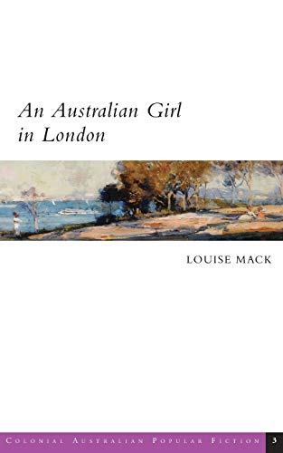 Beispielbild fr An Australian Girl in London (Colonial Australian Popular Fiction) zum Verkauf von Lucky's Textbooks