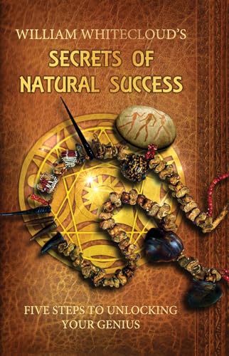 9780987634313: Secrets of Natural Success: Five Steps to Unlocking Your Genius