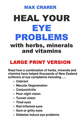 9780987661951: Heal Your Eye Problems with Herbs, Minerals and Vitamins (Large Print)