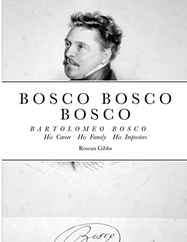 Imagen de archivo de Bosco Bosco Bosco Bartolomeo Bosco His Career His Family His Impostors a la venta por Book Deals