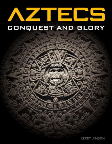 Stock image for Aztecs: Conquest and Glory for sale by Omaha Library Friends