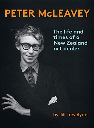 9780987668844: Peter McLeavey: The life and times of a New Zealand art dealer