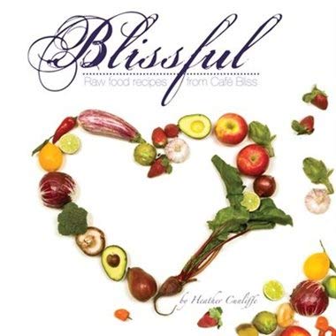 Stock image for Blissful: Raw Food Recipes from Cafe Bliss for sale by Zoom Books Company