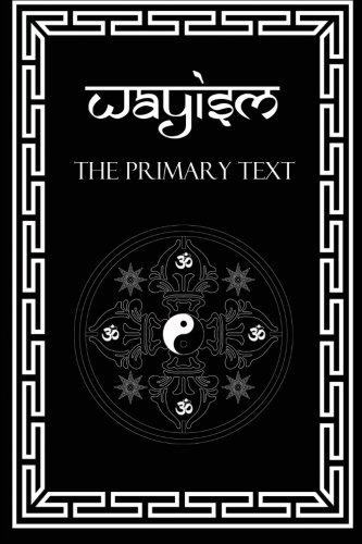 9780987680044: Wayism: The Primary Text