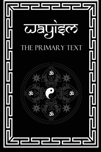 Stock image for Wayism: The Primary Text for sale by ThriftBooks-Atlanta