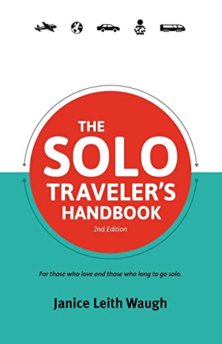 9780987706126: The Solo Traveler's Handbook: For Those Who Love and Those Who Long to Go Solo [Lingua Inglese]: Second Edition