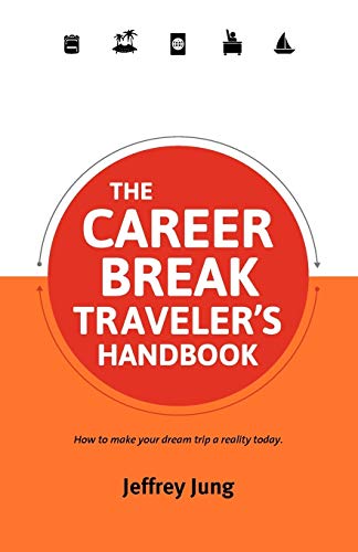 Beispielbild fr The Career Break Traveler's Handbook Traveler's Handbooks zum Verkauf von PBShop.store US