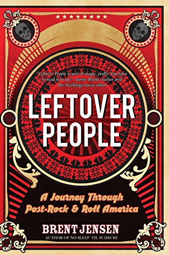 9780987715913: Leftover People: A Journey Through Post-Rock & Roll America