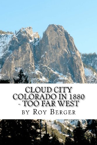 Beispielbild fr Cloud City Colorado In 1880 - Too Far West zum Verkauf von Penn and Ink Used and Rare Books