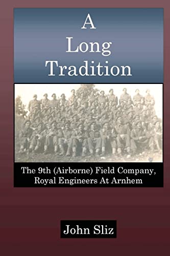 Stock image for A Long Tradition: The 9th (Airborne) Field Company, Royal Engineers (Market Garden Engineer Series) for sale by GF Books, Inc.