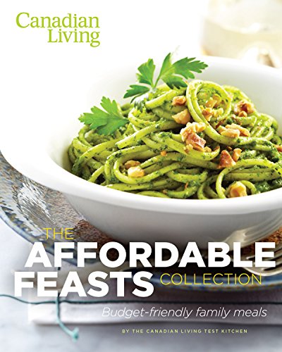 Imagen de archivo de The Affordable Feasts Collection - Canadian Living : Budget-Friendly Family Meals a la venta por Better World Books: West