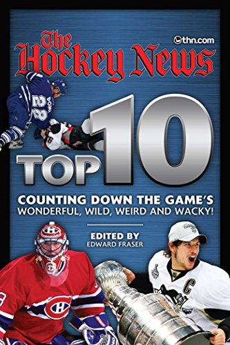 Stock image for Hockey News Top 10 : Counting down the Game's Wonderful, Wild, Weird and Wacky! for sale by Better World Books: West