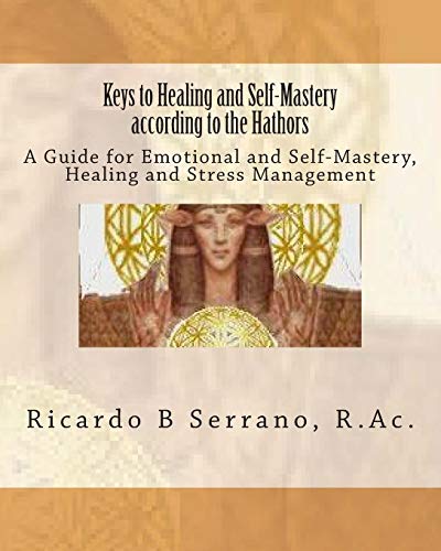 9780987781987: Keys to Healing and Self-Mastery according to the Hathors