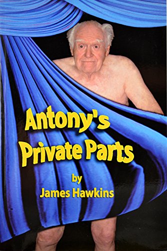 Stock image for Antony's Private Parts for sale by Better World Books: West