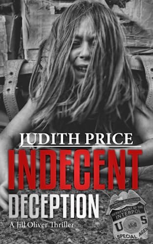 Beispielbild fr Indecent Deception: A Jill Oliver Thriller (Jill Oliver Series) zum Verkauf von Lucky's Textbooks