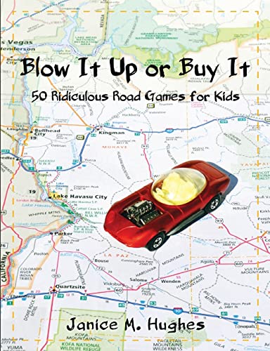 Stock image for Blow It Up or Buy It: 50 Ridiculous Road Games for Kids for sale by Lucky's Textbooks