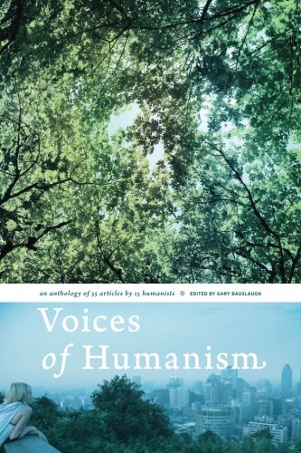 9780987798718: Voices of Humanism: an anthology of 35 articles by 15 humanists