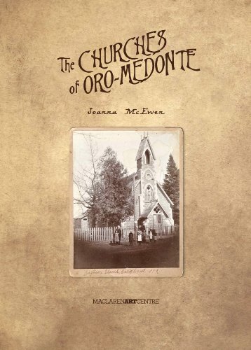 The Churches of Oro-Medonte (9780987803412) by Joanna McEwen; Ben Portis; Andrea Curtis