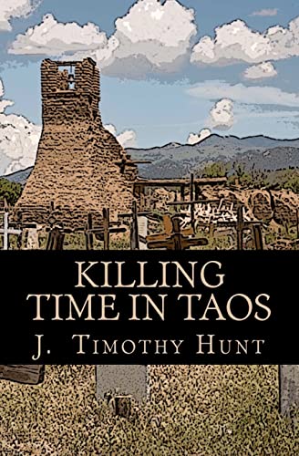 Stock image for Killing Time in Taos [Paperback] Hunt, J. Timothy for sale by Turtlerun Mercantile
